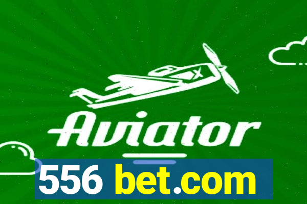 556 bet.com